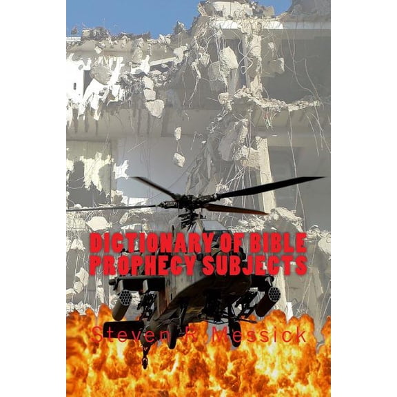 Dictionary of Bible Prophecy Subjects