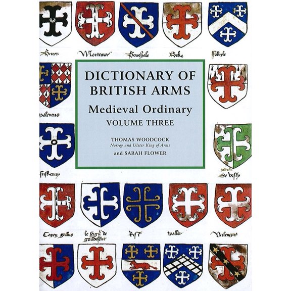 Dictionary of British Arms Dictionary of British Arms: Medieval Ordinary Volume III, (Hardcover)
