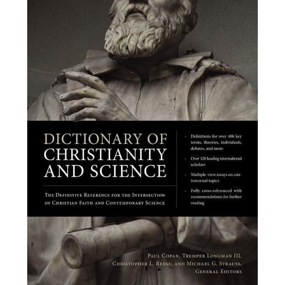 Dictionary of Christianity and Science: The Definitive Reference for the Intersection of Christian Faith and Contemporar, (Hardcover)