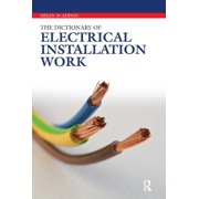 Dictionary of Electrical Installation Work Illustrated Dictionary - A Practical A-Z Guide, Paperback