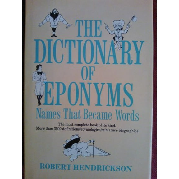 Pre-Owned Dictionary of Eponyms: Names That Became Words (Hardcover) 088029230X 9780880292306