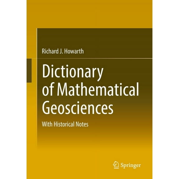 Dictionary of Mathematical Geosciences: With Historical Notes, (Hardcover)