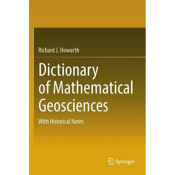 Dictionary of Mathematical Geosciences: With Historical Notes, (Paperback)