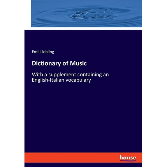 Dictionary of Music: With a supplement containing an English-Italian vocabulary, (Paperback)