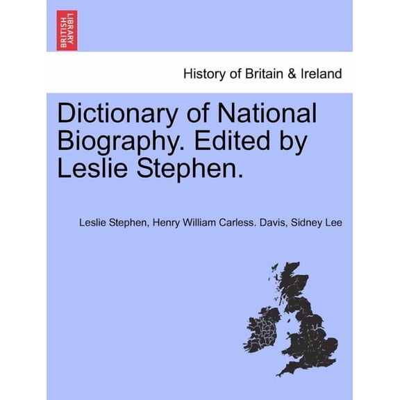 Dictionary of National Biography. Edited by Leslie Stephen. Paperback
