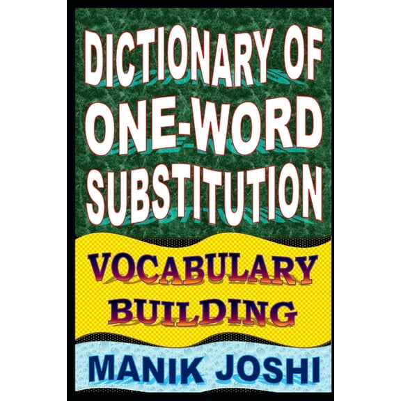 Dictionary of One-word Substitution: Vocabulary Building (Paperback) by Manik Joshi