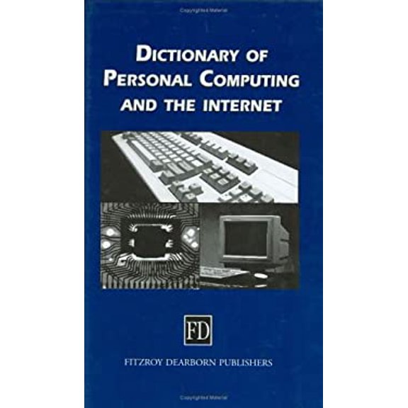 Pre-Owned Dictionary of Personal Computing and the Internet 9781579580162 Used