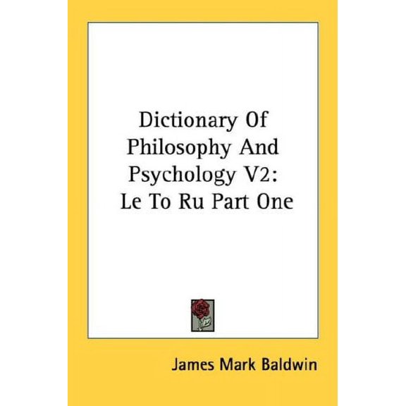 Dictionary of Philosophy and Psychology : Le to Ru
