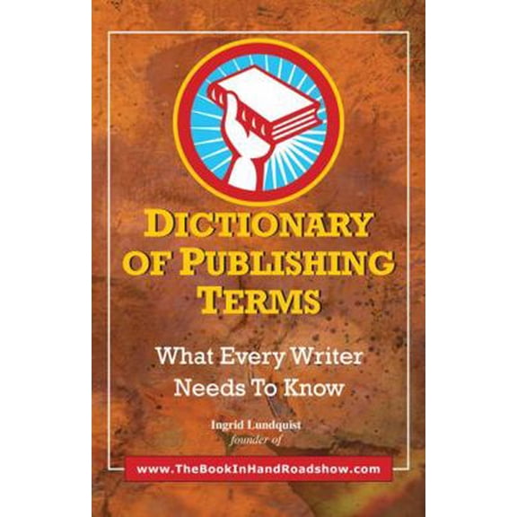 Pre-Owned Dictionary of Publishing Terms (Paperback) 193661653X 9781936616534