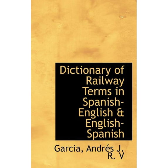 Dictionary of Railway Terms in Spanish-English & English-Spanish (Hardcover)