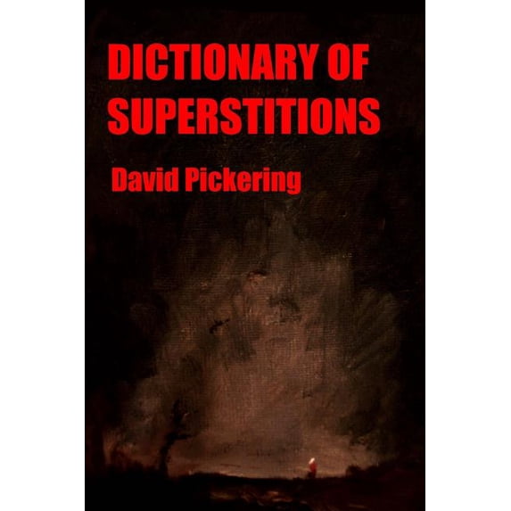 Dictionary of Superstitions (Paperback)