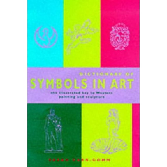 Pre-Owned Dictionary of Symbols in Art: The Illustrated Key to Western Painting and Sculpture (Paperback) 1900131897 9781900131896