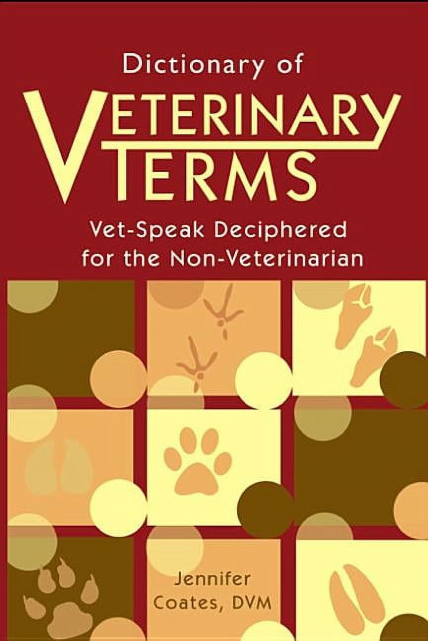 Dictionary of Veterinary Terms Vet Speak Deciphered for the Non