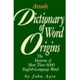 thumbnail image 1 of Pre-Owned Dictionary of Word Origins: Histories of More Than 8,000 English-Language Words (Paperback) 1559702141 9781559702140, 1 of 1