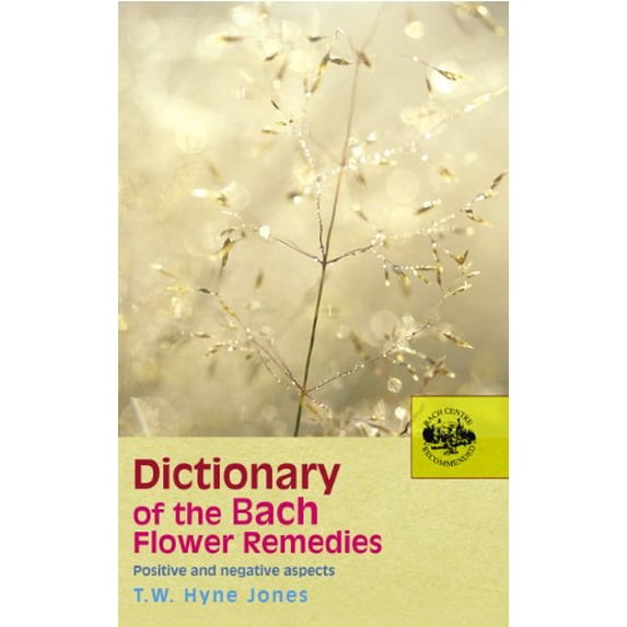 Pre-Owned Dictionary of the Bach Flower Remedies: Positive and Negative Aspects (Paperback) 0091906490 9780091906498