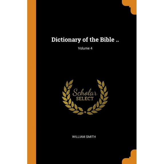 Dictionary of the Bible ..; Volume 4 (Paperback)