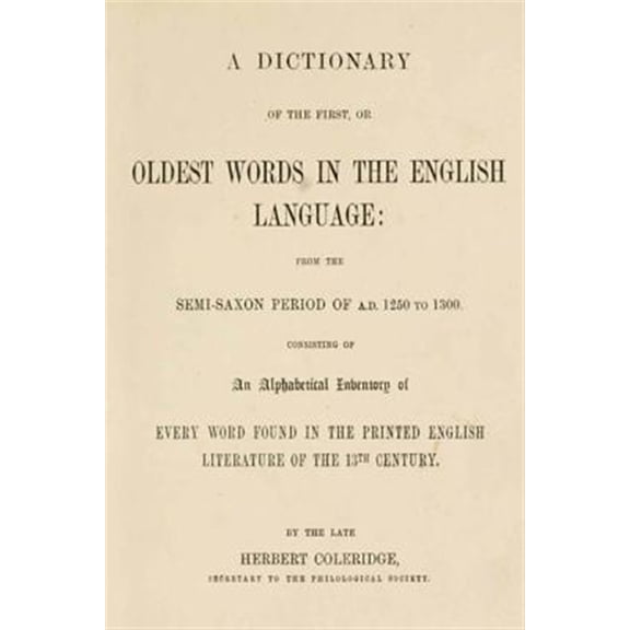 Dictionary of the First, or Oldest Words in the English Language