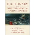 thumbnail image 1 of Pre-Owned Dictionary of the New Testament Use of the Old Testament, 9781540960047, 1540960048, Hardcover,, 1 of 1