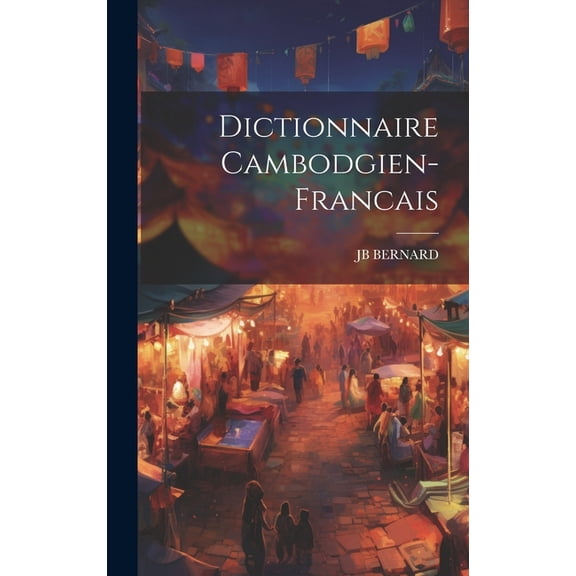 Dictionnaire Cambodgien-Francais (Hardcover)