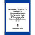 thumbnail image 1 of Dictionnaire De Droit Et De Pratique V1 : Contenant L'Explication Des Termes De Droit, D'Ordonnances, De Coutumes Et De Pratique (1758) (Paperback), 1 of 1