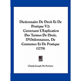 thumbnail image 1 of Dictionnaire De Droit Et De Pratique V2 : Contenant L'Explication Des Termes De Droit, D'Ordonnances, De Coutumes Et De Pratique (1779) (Paperback), 1 of 1