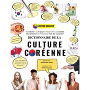 Dictionnaire De La Culture Cor enne Du Kimchi   La K-Pop En Passant Par Les Clich s Des K-Drama. On T'explique Tou, Paperback