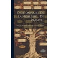 thumbnail image 1 of Dictionnaire De La Noblesse ... De France... (Hardcover), 1 of 1
