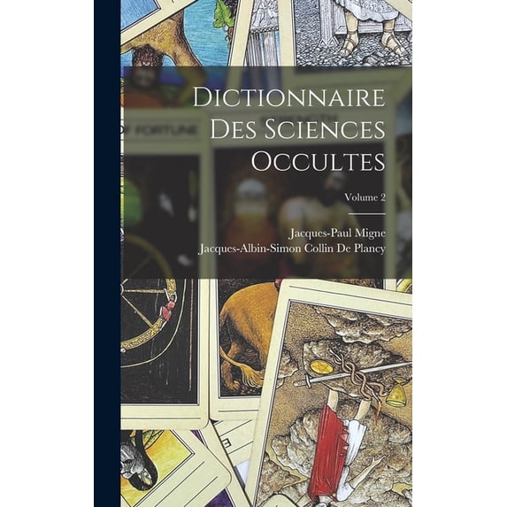 Dictionnaire Des Sciences Occultes; Volume 2, (Hardcover)