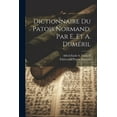 thumbnail image 1 of Dictionnaire Du Patois Normand, Par E. Et A. Duméril (Paperback), 1 of 1