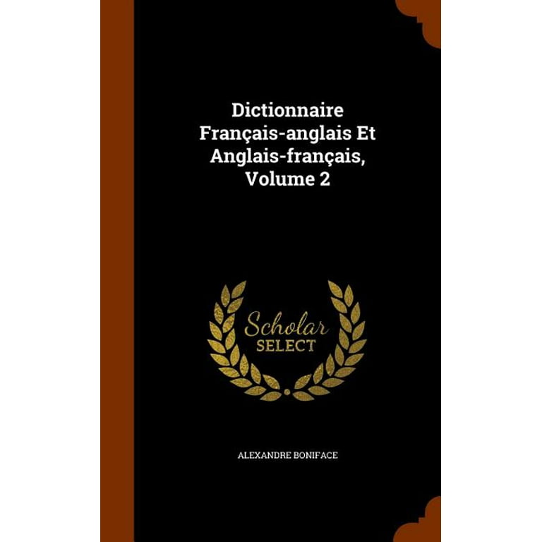 Dictionnaire Français-anglais Et Anglais-français, Volume 2 