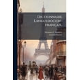 thumbnail image 1 of Dictionnaire Languedocien-français, : Contenant Les Definitions, Radicaux Et Étymologie Des Mots ...... (Paperback), 1 of 1