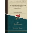 thumbnail image 1 of Dictionnaire-Manuel-Illustré Des Idées Suggérées Par Les Mots : Contenant Tous Le Mots de la Langue Française Groupés d'Après Le Sens (Classic Reprint), 1 of 1