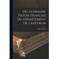 thumbnail image 1 of Dictionnaire Patois-FranÃ§ais Du DÃ©partement De L'aveyron, (Paperback), 1 of 1