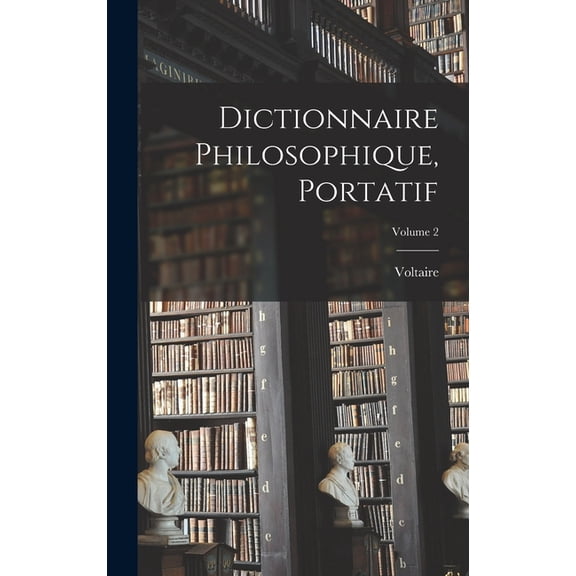Dictionnaire Philosophique, Portatif; Volume 2, (Hardcover)