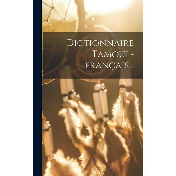 Dictionnaire Tamoul-français... (Hardcover)