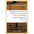 thumbnail image 1 of Dictionnaire Universel de Médecine, de Chirurgie, de Chymie, de Botanique, d'Anatomie, de Pharmacie : Et d'Histoire Naturelle. Tome 1 (Paperback), 1 of 1