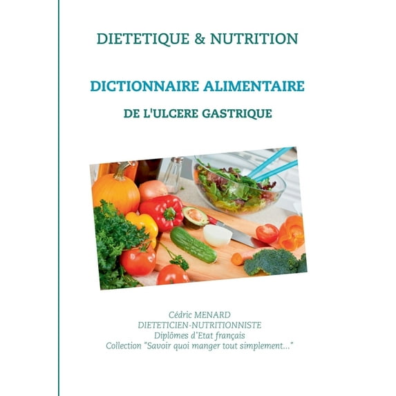 Dictionnaire alimentaire de l'ucère gastrique, (Paperback)