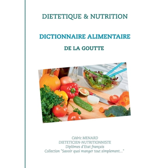 Dictionnaire alimentaire de la goutte, (Paperback)