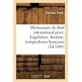 thumbnail image 1 of Dictionnaire de Droit International Privé. Législation, Doctrine, Jurisprudence Françaises (Paperback), 1 of 1