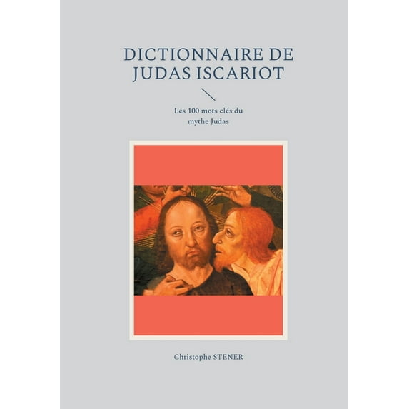 Dictionnaire de Judas Iscariot, (Paperback)