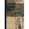 thumbnail image 1 of Dictionnaire des devises historiques et héraldiques; Volume 1 (Paperback), 1 of 1