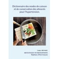 thumbnail image 1 of Dictionnaire des modes de cuisson et de conservation des aliments pour l'hypertension. (Paperback), 1 of 1