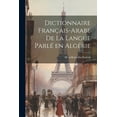 thumbnail image 1 of Dictionnaire français-arabe de la langue parlé en Algérie (Paperback), 1 of 1
