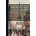 thumbnail image 1 of Dictionnaire wallon-français, dans lequel on trouve la correction de nos idiotismes vicieux, et de nos wallonismes; Tome 1 (Paperback), 1 of 1