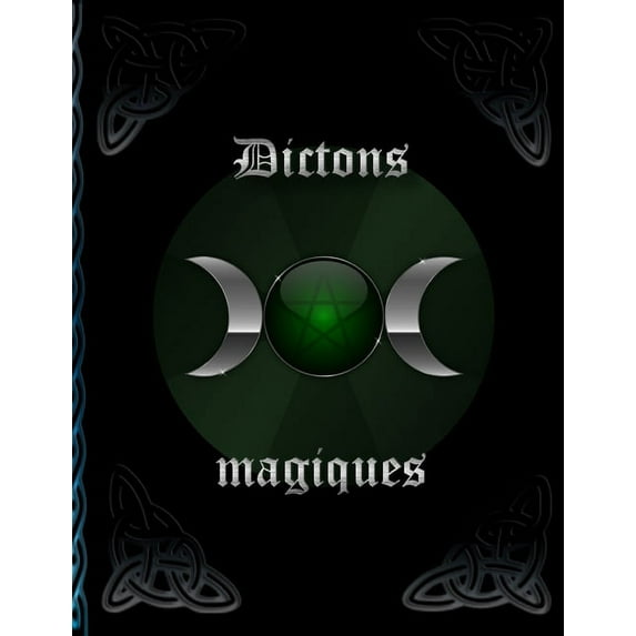 Dictons magiques : Livre des ombres * Livre des sorcières pour l'auto-création * Recettes et rituels à saisir (Paperback)