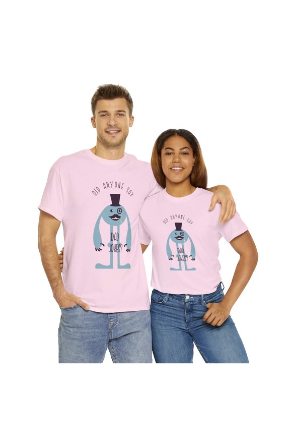 Did Anyone Say Dad Jokes? Father Funny Unisex Heavy Cotton Tee