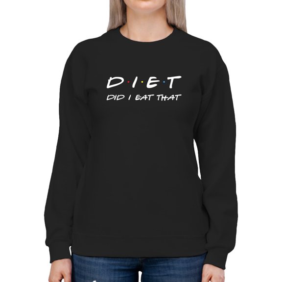 Did I Eat That Funny Acronym Sweatshirt Women -GoatDeals Designs, Female Small