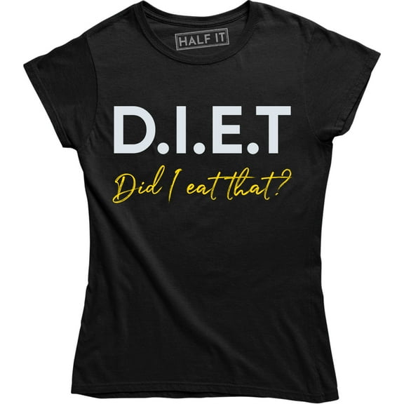 Did I Eat That - Funny Diet Women Top Workout Gym Slogan Humour Gift T-Shirt