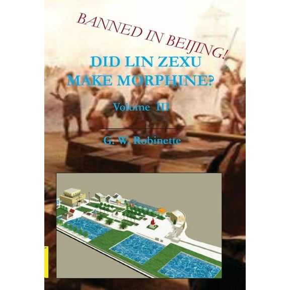 Did Lin Zexu Make Morphine? Volume Three, (Hardcover)