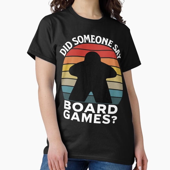 Did Someone Say Board Games? - Board Game Lover H6159, for Unisex – Extended Sizes Up to 5XL